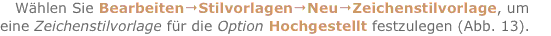 Wählen Sie Bearbeiten?Stilvorlagen?Neu?Zeichenstilvorlage, um 